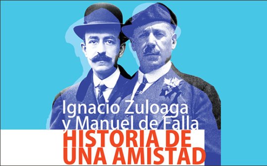 Ignacio Zuloaga y Manuel de Falla: Historia de una amistad